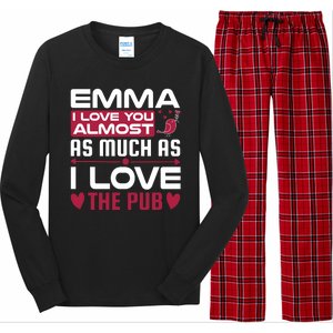 Emma I Love You Almost As Much As I Love The Pub Long Sleeve Pajama Set