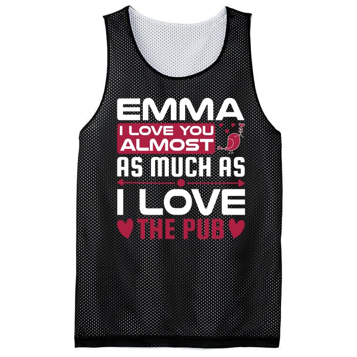 Emma I Love You Almost As Much As I Love The Pub Mesh Reversible Basketball Jersey Tank