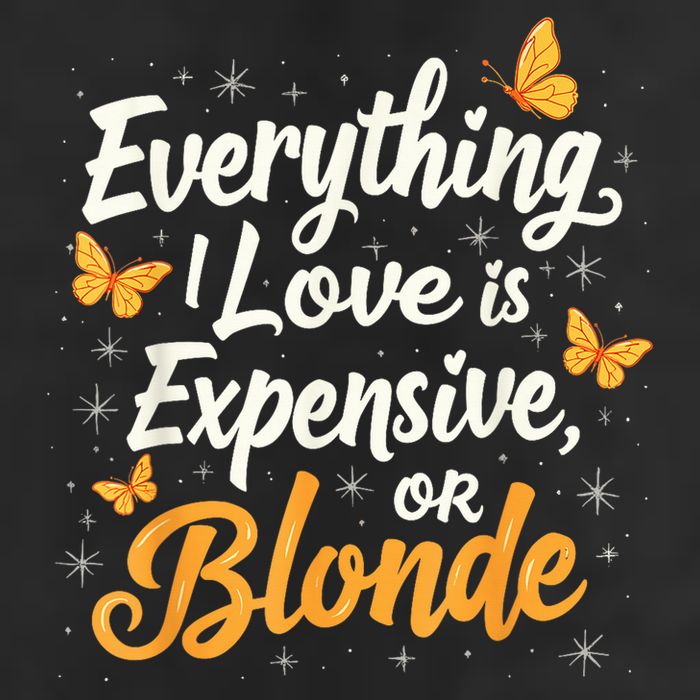 Everything I Love Is Illegal Expensive Or Blonde Hat