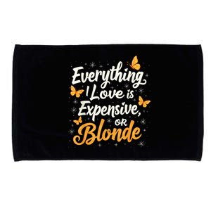 Everything I Love Is Illegal Expensive Or Blonde Microfiber Hand Towel