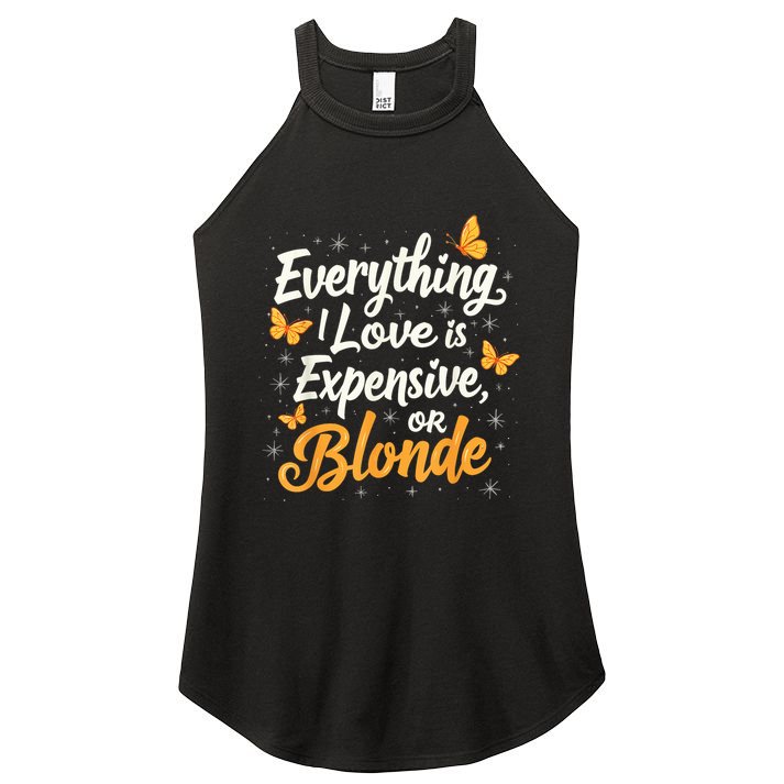Everything I Love Is Illegal Expensive Or Blonde Women's Perfect Tri Rocker Tank