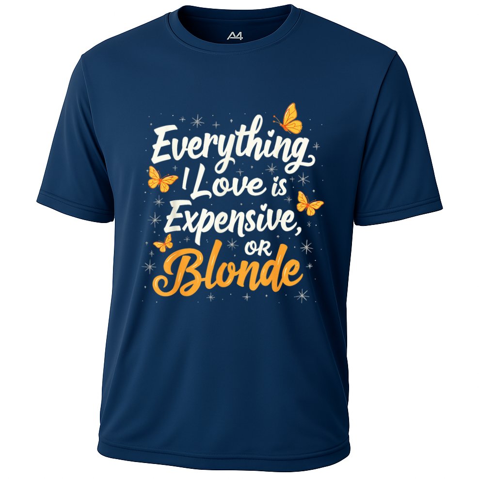 Everything I Love Is Illegal Expensive Or Blonde Cooling Performance Crew T-Shirt