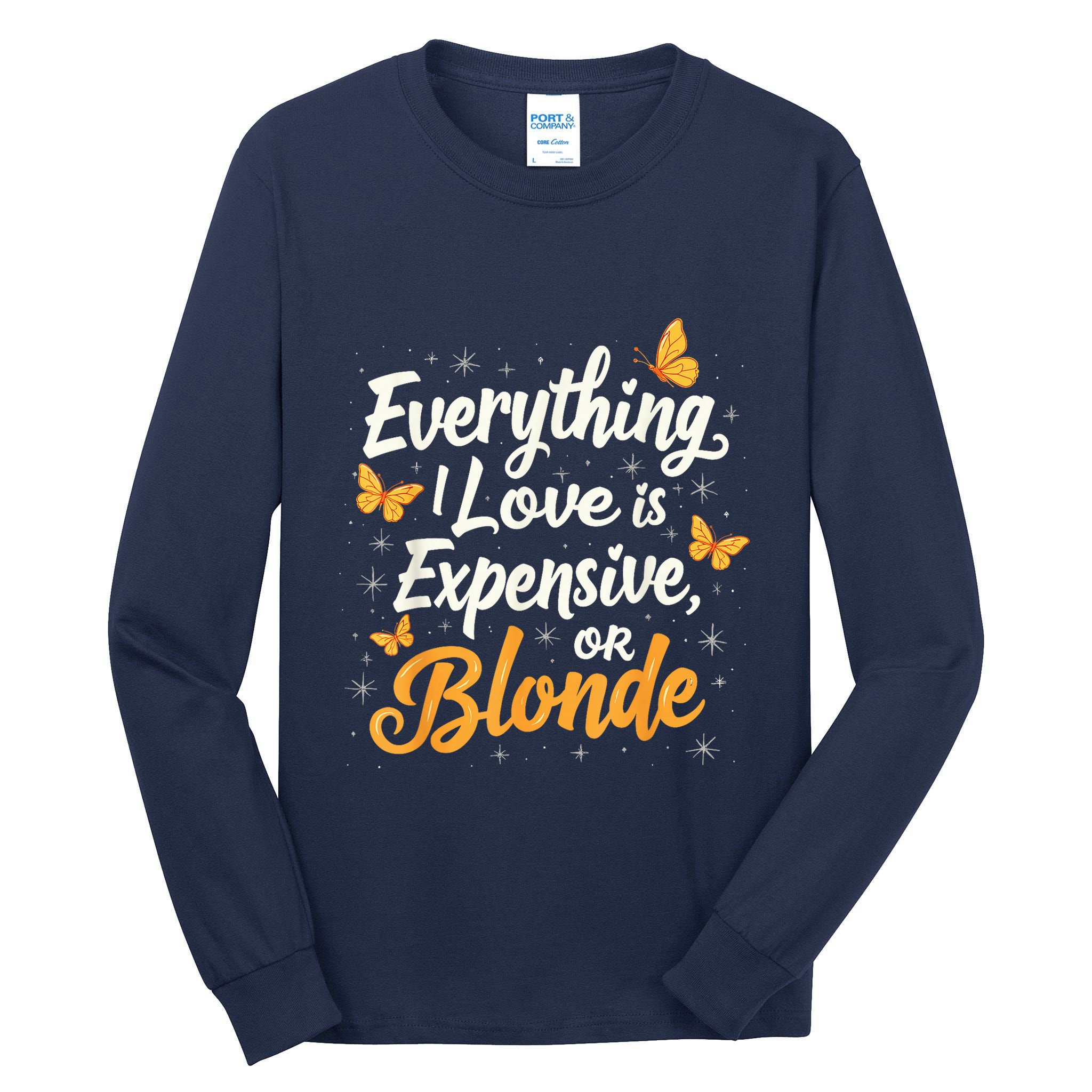 Everything I Love Is Illegal Expensive Or Blonde Tall Long Sleeve T-Shirt