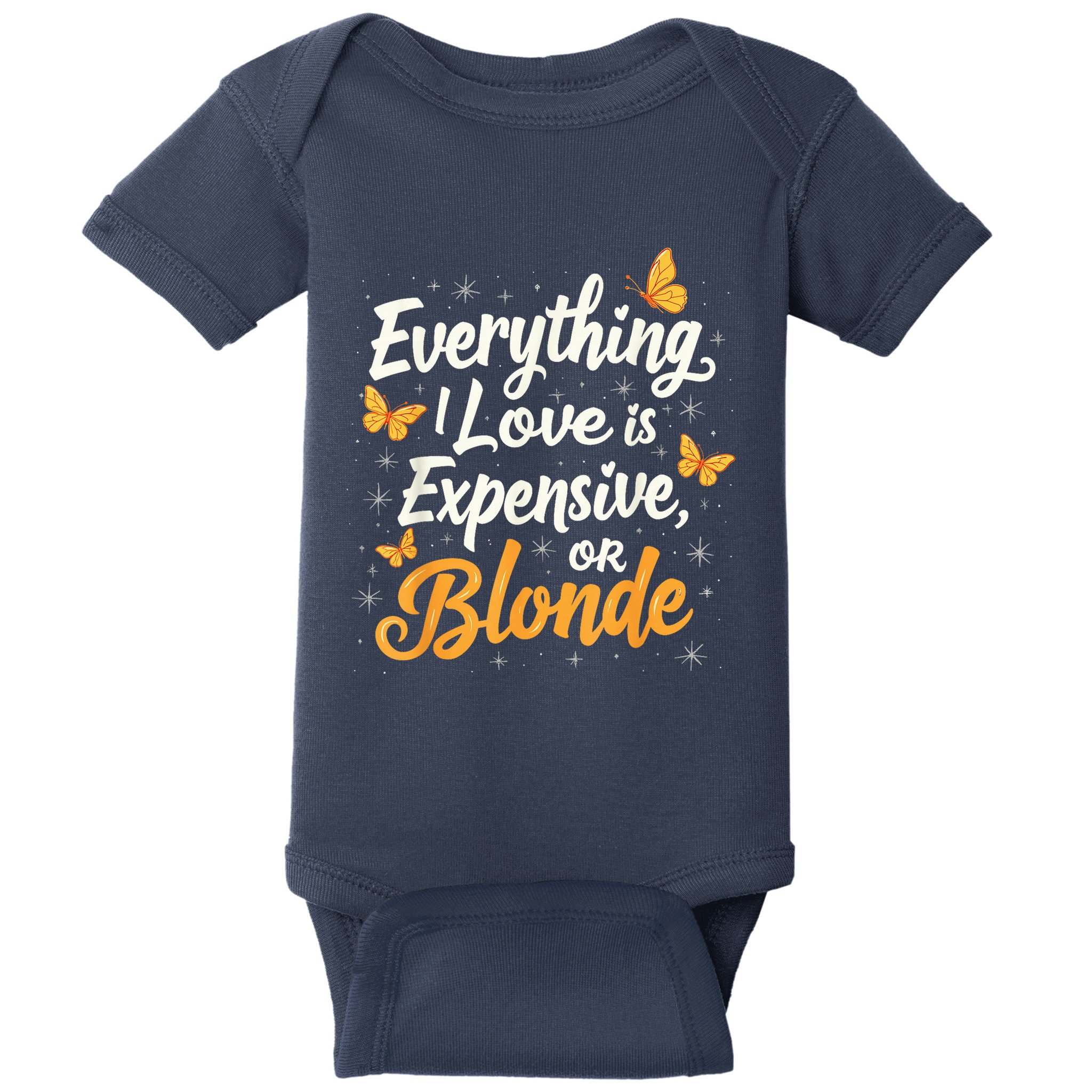 Everything I Love Is Illegal Expensive Or Blonde Baby Bodysuit