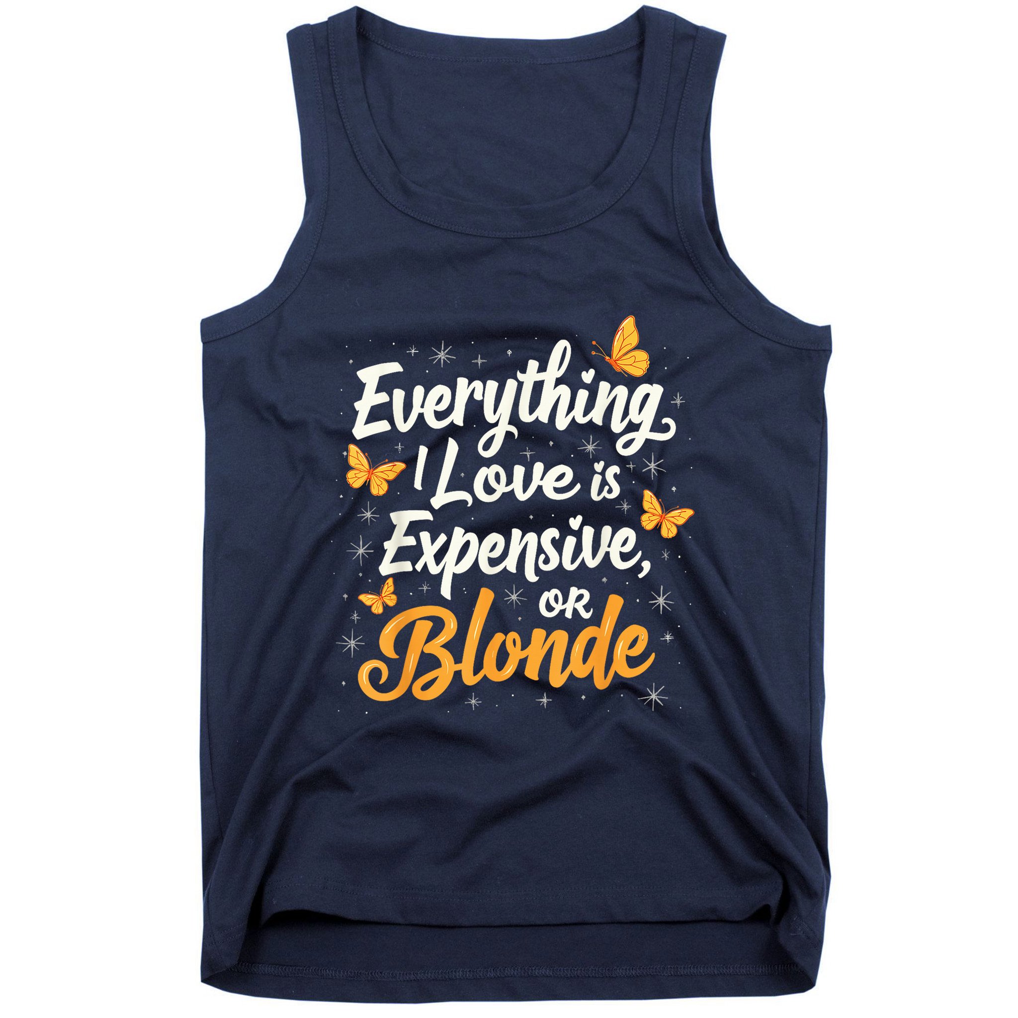 Everything I Love Is Illegal Expensive Or Blonde Tank Top