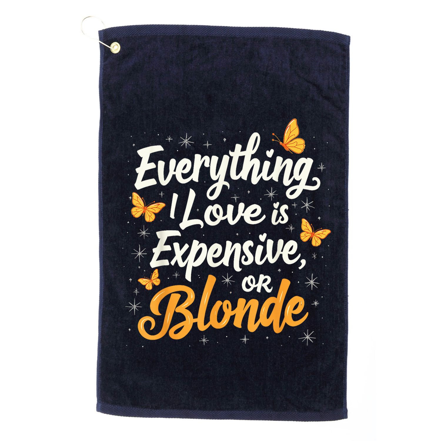 Everything I Love Is Illegal Expensive Or Blonde Golf Towel