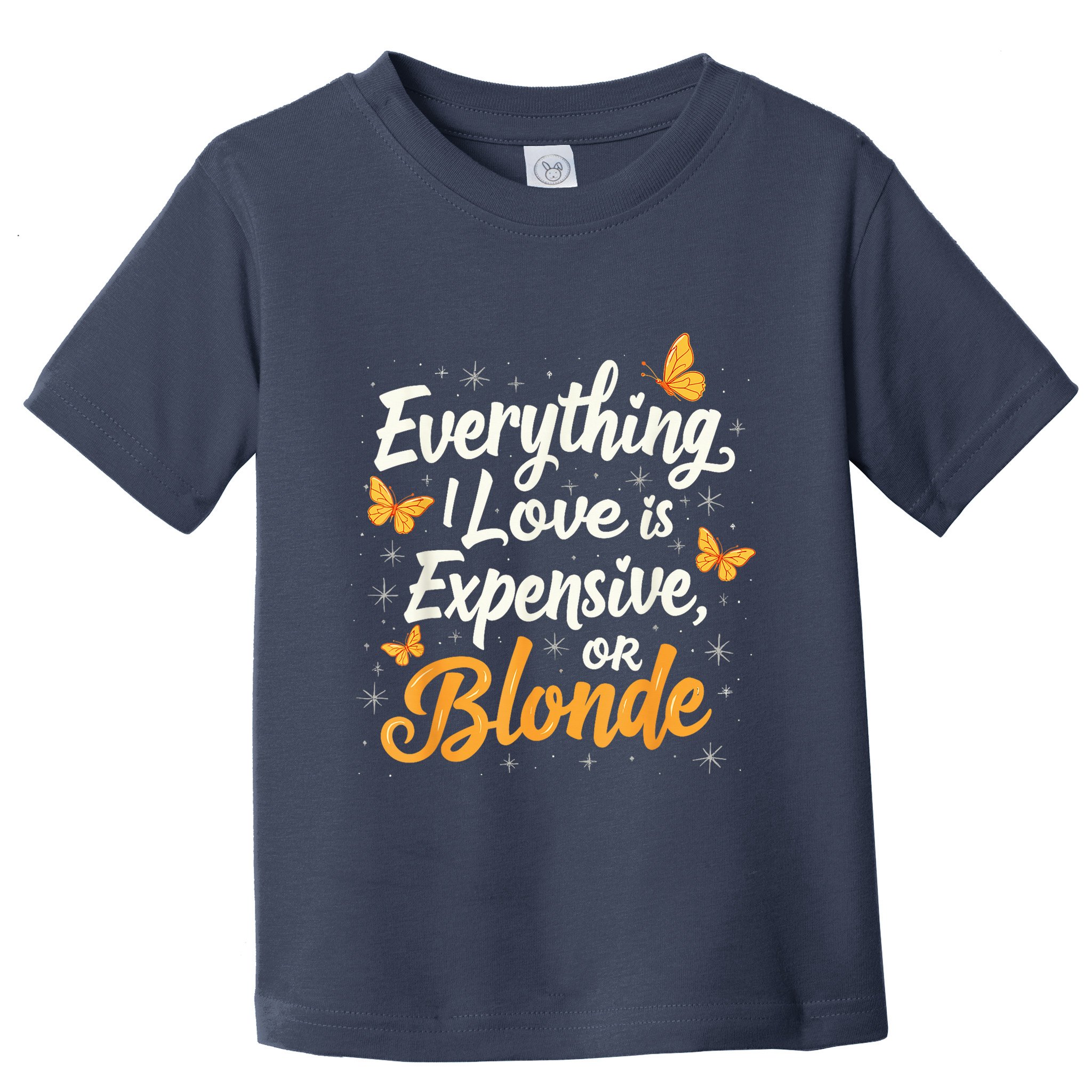 Everything I Love Is Illegal Expensive Or Blonde Toddler T-Shirt