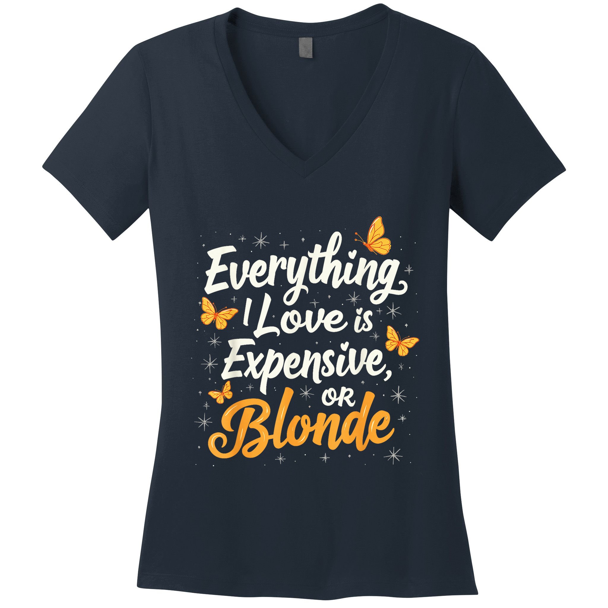Everything I Love Is Illegal Expensive Or Blonde Women's V-Neck T-Shirt
