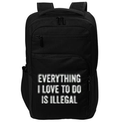 Everything I Love To Do Is Illegal Vintage Impact Tech Backpack