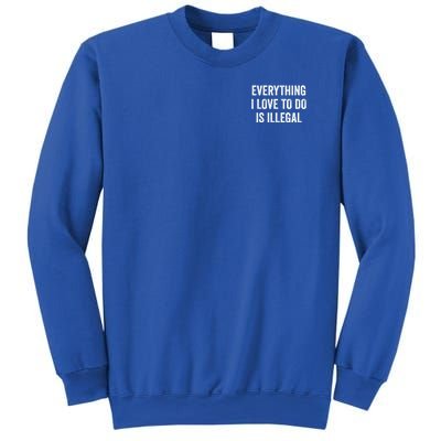 Everything I Love To Do Is Illegal Vintage Sweatshirt