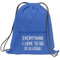 Everything I Love To Do Is Illegal Vintage Sweatshirt Cinch Pack Bag