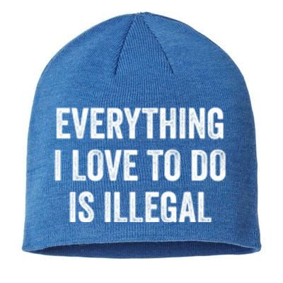 Everything I Love To Do Is Illegal Vintage Sustainable Beanie