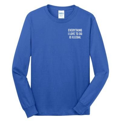 Everything I Love To Do Is Illegal Vintage Tall Long Sleeve T-Shirt