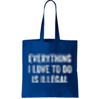 Everything I Love To Do Is Illegal Vintage Tote Bag