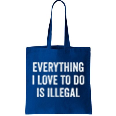 Everything I Love To Do Is Illegal Vintage Tote Bag