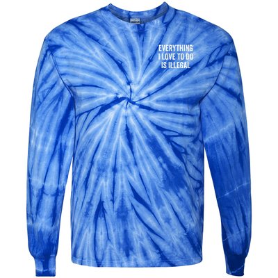 Everything I Love To Do Is Illegal Vintage Tie-Dye Long Sleeve Shirt