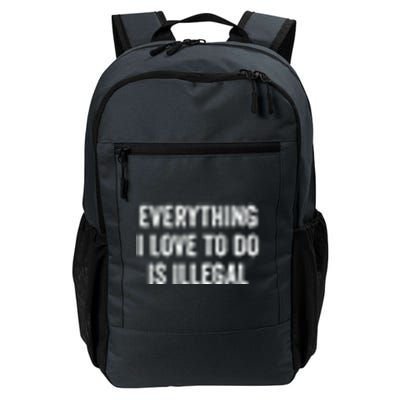 Everything I Love To Do Is Illegal Vintage Daily Commute Backpack