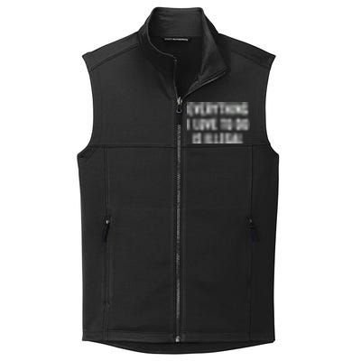 Everything I Love To Do Is Illegal Vintage Collective Smooth Fleece Vest