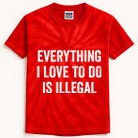 Everything I Love To Do Is Illegal Vintage Kids Tie-Dye T-Shirt