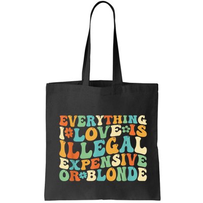 Everything I Love Is Illegal Expensive Or Blonde Groovy Bag