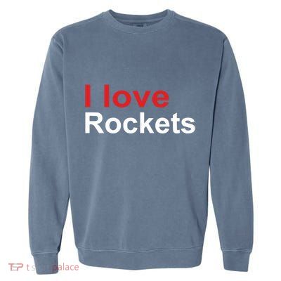 Elon I Love Rockets Garment-Dyed Sweatshirt