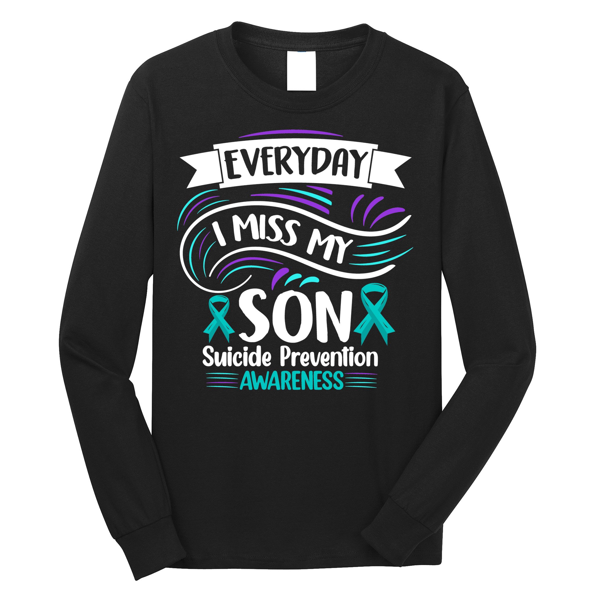 Everyday I Miss My Son Suicide Prevention Long Sleeve Shirt