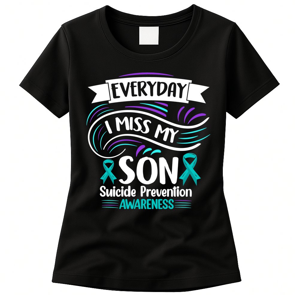 Everyday I Miss My Son Suicide Prevention Womens T-Shirt