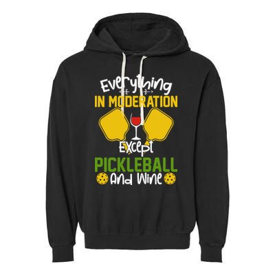 Everything In Moderation Except Pickleball And Wine Garment-Dyed Fleece Hoodie