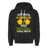 Everything In Moderation Except Pickleball And Wine Garment-Dyed Fleece Hoodie