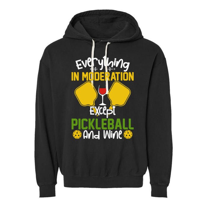 Everything In Moderation Except Pickleball And Wine Garment-Dyed Fleece Hoodie