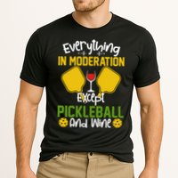 Everything In Moderation Except Pickleball And Wine Performance Shirt