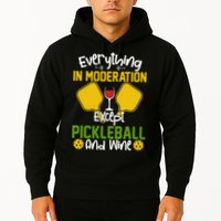 Everything In Moderation Except Pickleball And Wine Hoodie