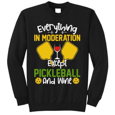 Everything In Moderation Except Pickleball And Wine Sweatshirt