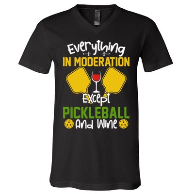 Everything In Moderation Except Pickleball And Wine V-Neck T-Shirt