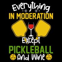 Everything In Moderation Except Pickleball And Wine Drawstring Bag