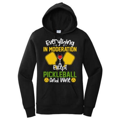 Everything In Moderation Except Pickleball And Wine Women's Pullover Hoodie