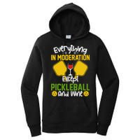 Everything In Moderation Except Pickleball And Wine Women's Pullover Hoodie