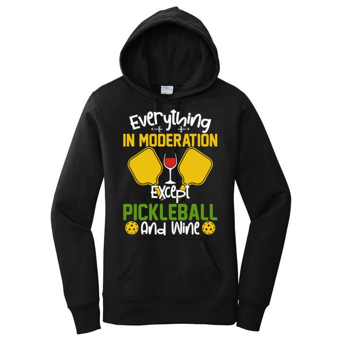 Everything In Moderation Except Pickleball And Wine Women's Pullover Hoodie