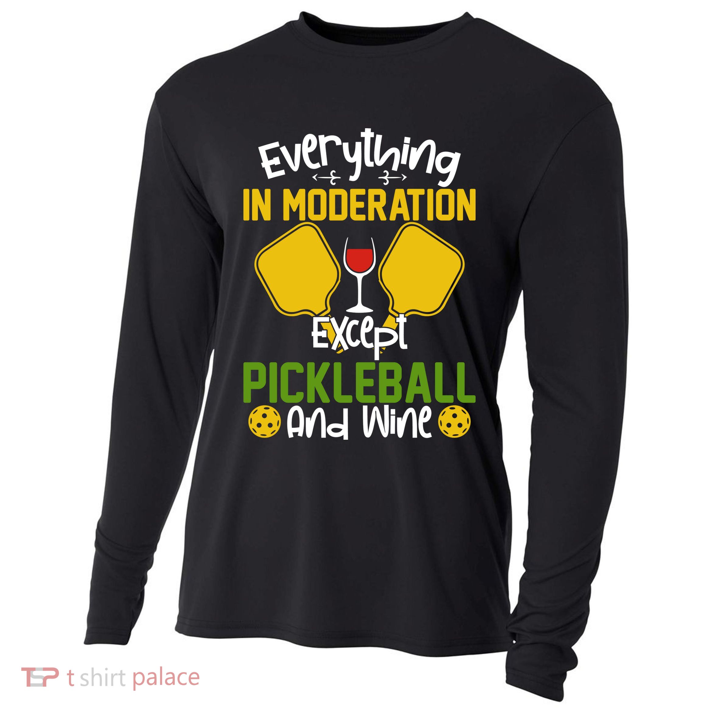 Everything In Moderation Except Pickleball And Wine Cooling Performance Long Sleeve Crew