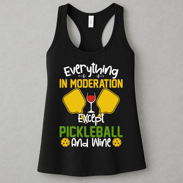 Everything In Moderation Except Pickleball And Wine Womens Tank Top