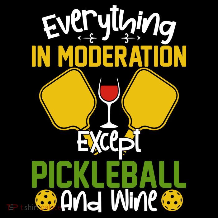 Everything In Moderation Except Pickleball And Wine Toddler Sweatshirt