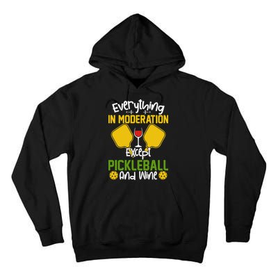 Everything In Moderation Except Pickleball And Wine Tall Hoodie
