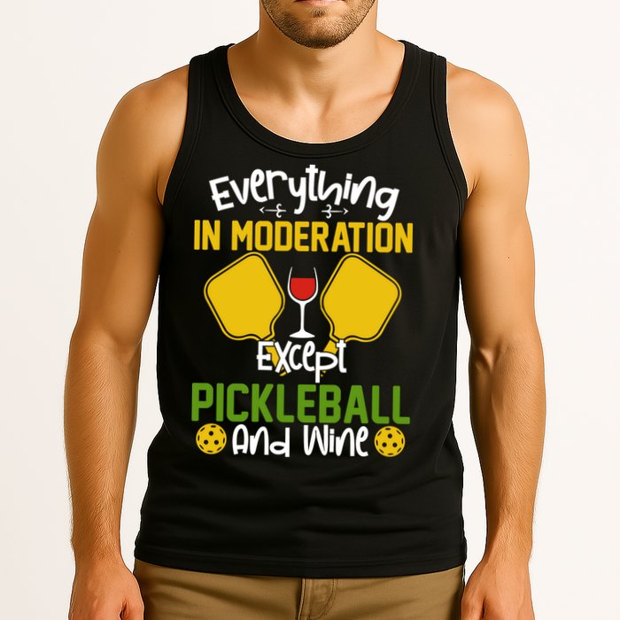 Everything In Moderation Except Pickleball And Wine Tank Top