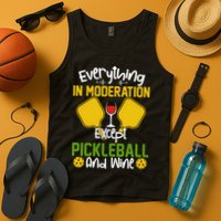 Everything In Moderation Except Pickleball And Wine Tank Top