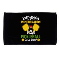 Everything In Moderation Except Pickleball And Wine Microfiber Hand Towel