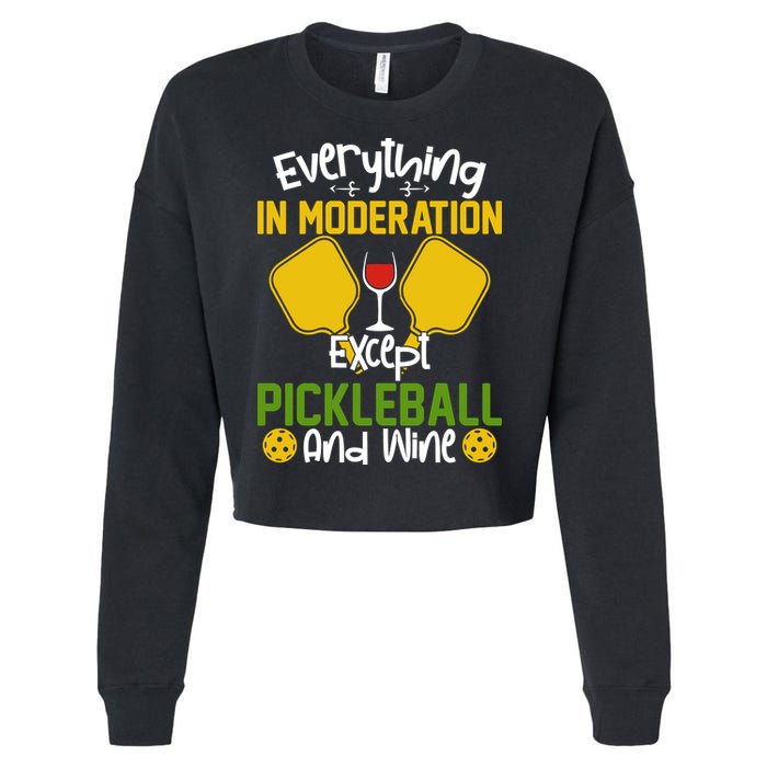 Everything In Moderation Except Pickleball And Wine Cropped Pullover Crew
