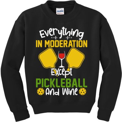 Everything In Moderation Except Pickleball And Wine Kids Sweatshirt