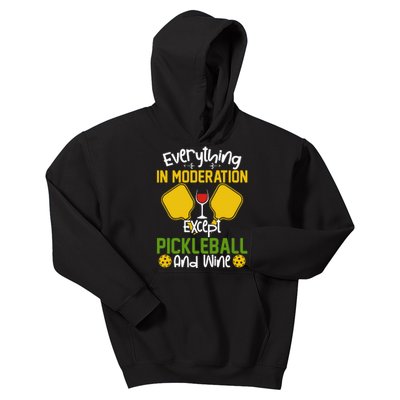 Everything In Moderation Except Pickleball And Wine Kids Hoodie