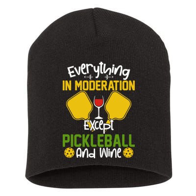Everything In Moderation Except Pickleball And Wine Short Acrylic Beanie