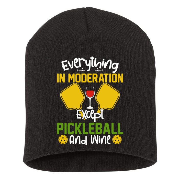 Everything In Moderation Except Pickleball And Wine Short Acrylic Beanie